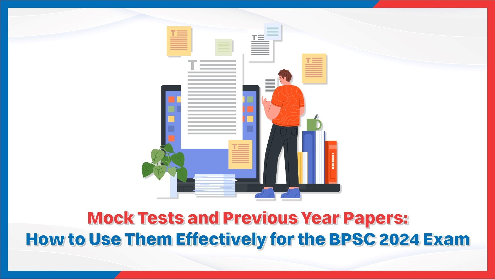 Mock Tests and Previous Year Papers How to Use Them Effectively for the BPSC 2024 Exam.jpg